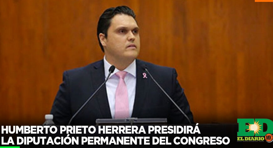 Humberto Prieto Herrera presidirá la Diputación Permanente del…