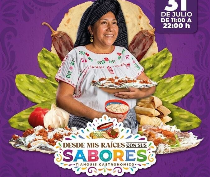 Tianguis gastronómico de Oaxaca será del 17 al 31 de julio; se llama “Desde mis raíces con sus sabores”