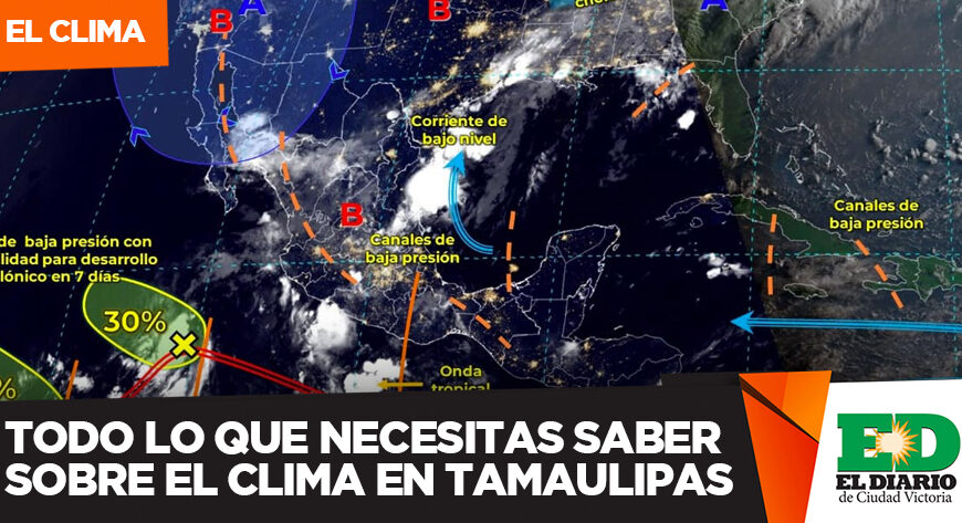Todo lo que necesitas saber sobre el clima en Tamaulipas