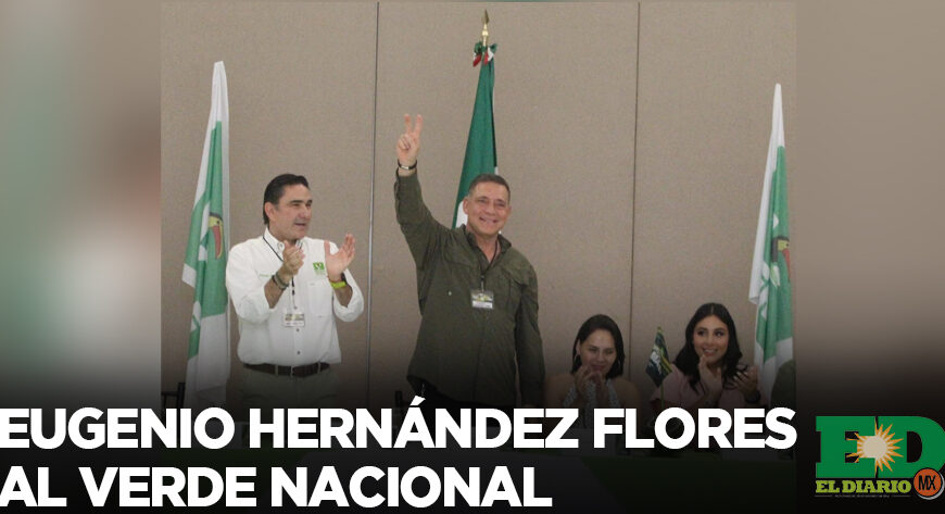 Eugenio Hernández Flores al Verde Nacional