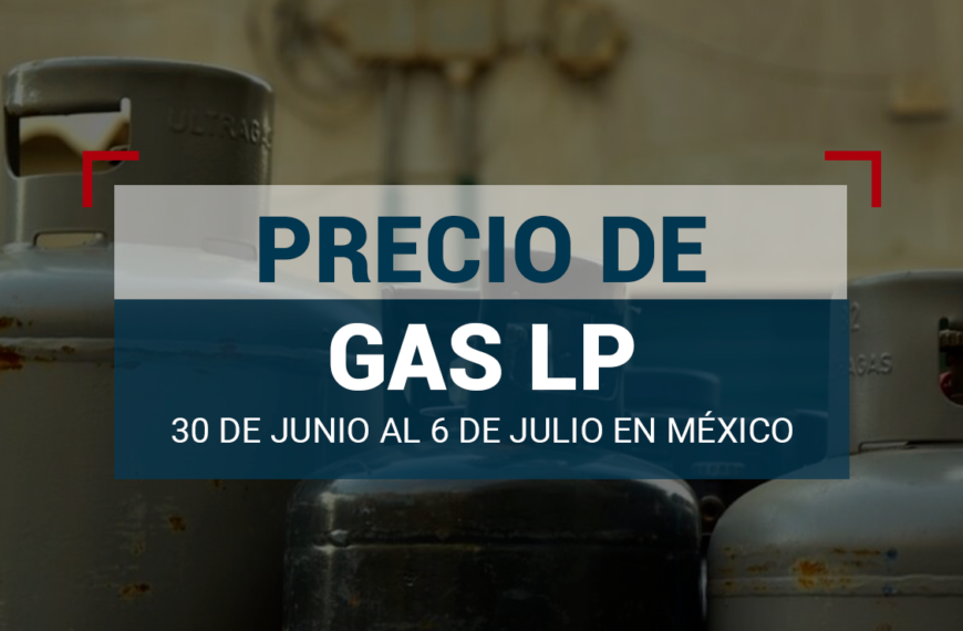 Precio del gas LP en México: Este es el costo del 30 de junio al 6 de julio 2024