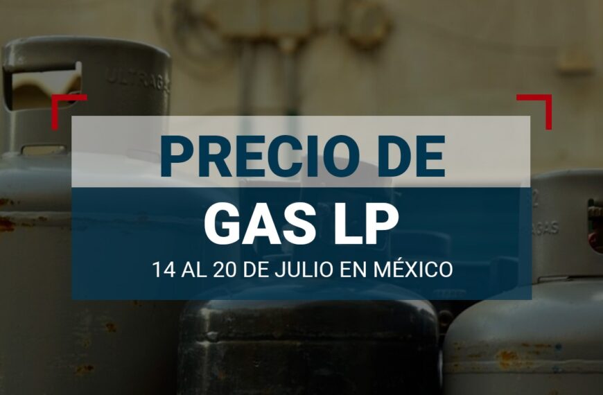 ¡Checa el dato! Este el precio del gas LP en México: ¿Cuánto cuesta del 14 al 20 de julio 2024?