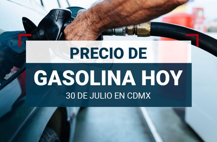 ¿Cuánto cuesta la gasolina? Conoce su precio hoy 30 de julio 2024