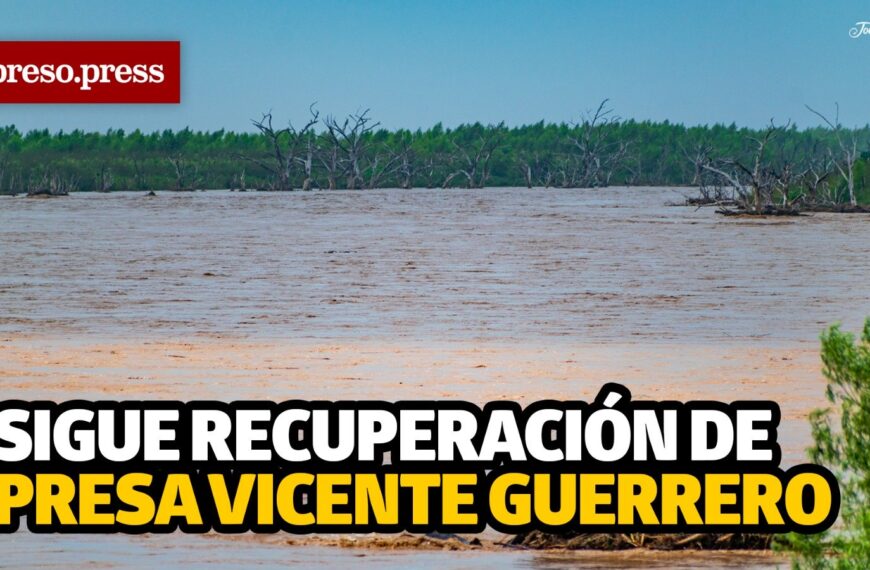 Sigue recuperación de presa Vicente Guerrero