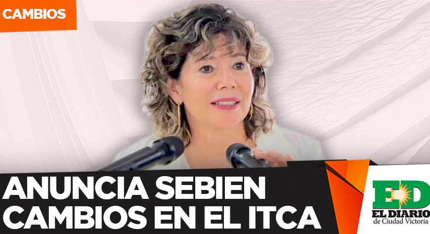 Anuncia SEBIEN cambios en el ITCA