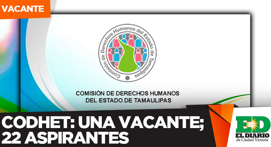 Codhet: Una vacante; 22 aspirantes