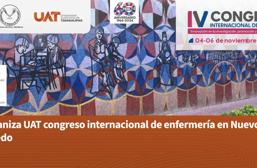 Organiza la UAT el Congreso Internacional de Enfermería en Nuevo Laredo