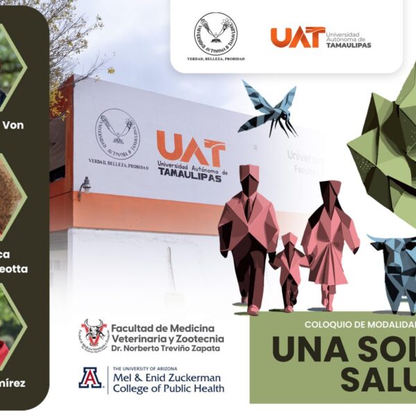 Realiza la UAT el coloquio internacional Una Sola Salud en Ciudad Victoria
