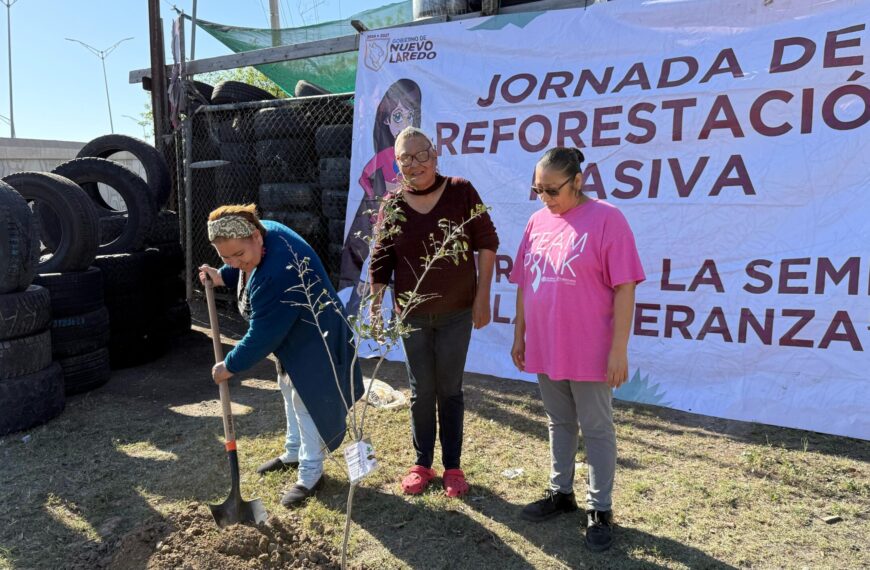 Intensifica el gobierno municipal la campaña de reforestación en Nuevo Laredo