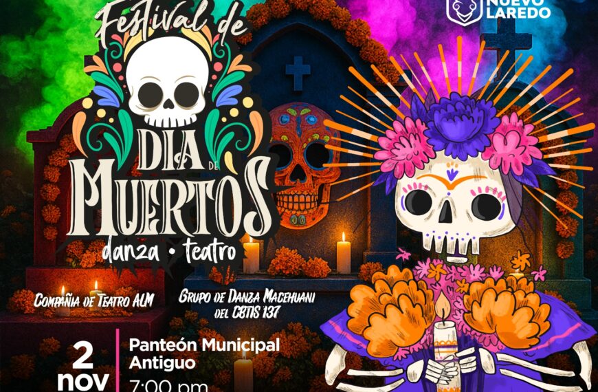Invitan a disfrutar de los festivales de la Catrina y del Día de Muertos en Nuevo Laredo