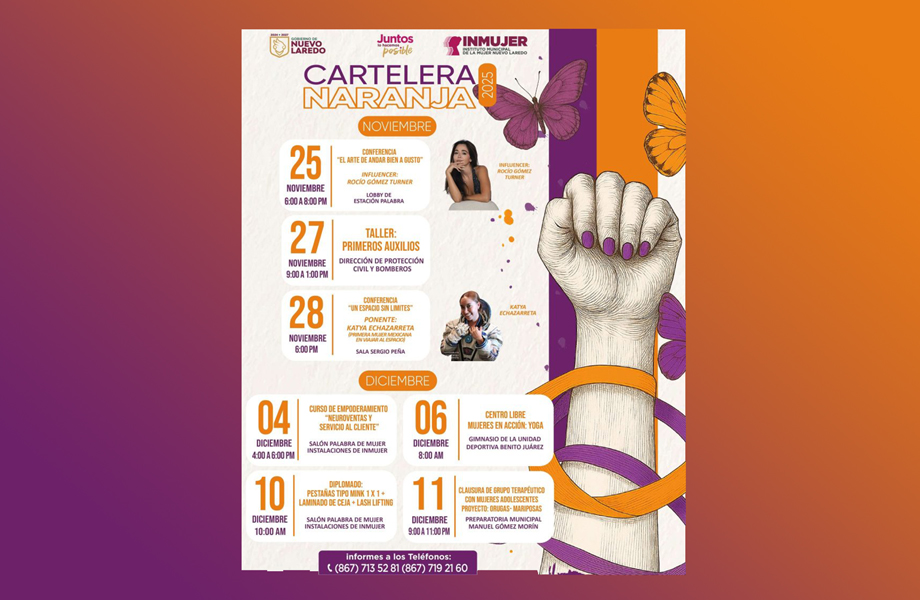 Cartel oficial de la Cartelera Naranja 2025 de INMUJER Nuevo Laredo con actividades de noviembre y diciembre incluyendo conferencias con Roco Gmez Turner y la astronauta Katya Echazarreta talleres de primeros auxilios yoga y cursos de empoderamiento