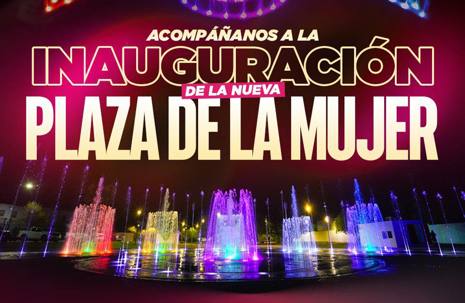 Anuncio de la inauguración de la Plaza de la Mujer con fuente danzante en Nuevo Laredo