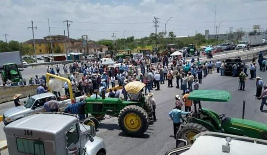 Protestarán agricultores de Tamaulipas en dos puentes internacionales y en dos carreteras fronterizas mañana lunes 24