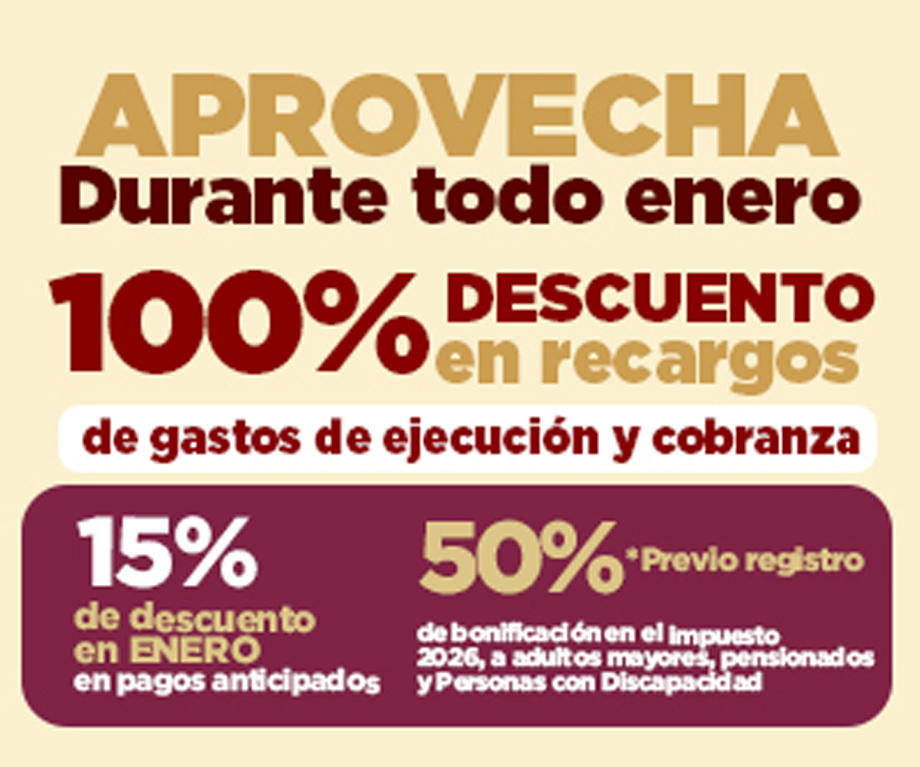 Aprovecha durante todo enero 100 de descuento en regargos de gastos de jecucin y cobranza del Impuesto Predial