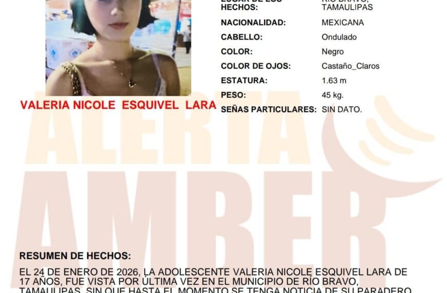 Activan Alerta Amber; buscan a Valeria Nicole, de 17 años, desaparecida en Tamaulipas